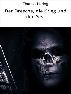 cover image of Der Dresche, die Krieg und der Pest